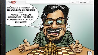 Ajedrez Crónicas irreverentes del Mundial Anand Carlsen 2013 previa [upl. by Kcaz553]