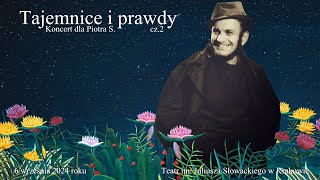 Tajemnice i prawdy  Koncert dla Piotra S cz2 [upl. by Nnaael71]