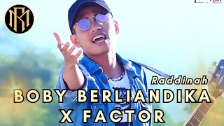 Boby Berliandika X Factor  Raddinah  Dangdut Official Music Video [upl. by Siraval]