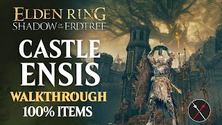 Castle Ensis Walkthrough All NPC All Bosses Secrets All Items Elden Ring Playthrough [upl. by Bond]