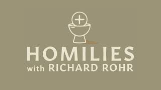 Some Resent Forgiveness  Homilies with Richard Rohr  CAC Podcasts [upl. by Naol]