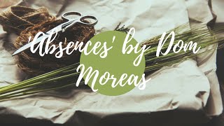 Absences by Dom Moraes [upl. by Jackie644]