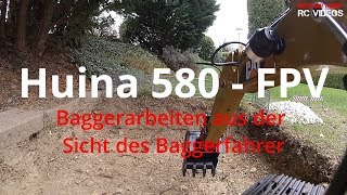 Huina 580 FPV  Baggerarbeiten aus der Sicht des Baggerfahrers [upl. by Wandy]