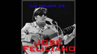 04 José Feliciano  Che Sera Sera  Lo Mejor de José Feliciano [upl. by Nodababus]