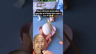 Com quantos anos vc descobriu isso que dar pra fazer isso com o ovo 🍳 viral shorts casa [upl. by Neetsuj381]