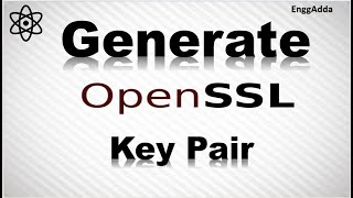 How to Generate Key Pair Using OpenSSL  Open SSL  Key Pair [upl. by Eillehs]