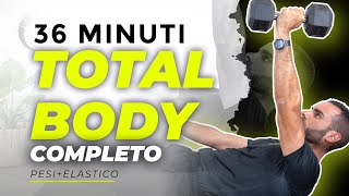 ALLENAMENTO COMPLETO TOTAL BODY CON PESI ED ELASTICO 36 MINUTI [upl. by Sidnee]