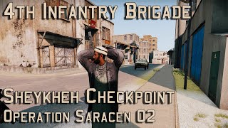 4th Infantry Brigade  Sheykheh Checkpoint  Operation Saracen 02  Arma 3 Milsim [upl. by Gilboa708]