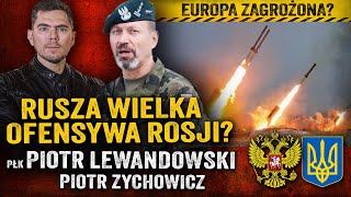 Czy Ukraina wytrzyma Rosjanie zbierają siły do wielkiego ataku — płk Piotr Lewandowski i Zychowicz [upl. by Enyamrahc24]