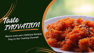 Gajar ka halwa carrot sweet carrot desert shahi halwa  Recipe by Taste inovation [upl. by Akkina]