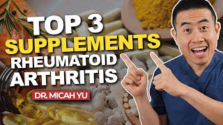 3 BEST Supplements to HELP Rheumatoid Arthritis  2 BONUS Supplements  Dr Micah Yu [upl. by Service230]