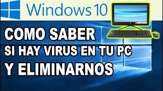 Como saber si hay virus en mi PC o Laptop Eliminar Virus de mi PC Windows 10 [upl. by Grissom]