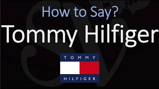 How to Pronounce Tommy Hilfiger CORRECTLY [upl. by Solorac826]