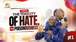 TOXIC HATE THE TOXICITY OF HATE PART 1 BY DR PAUL ENENCHE [upl. by Annair]