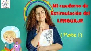 Mi cuaderno de Estimulación del LENGUAJE ¿Cómo hacerlo parte 1 [upl. by Byler455]