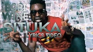 Situka  Bobi Wine  Lyrics Video 2016 HD [upl. by Ona]