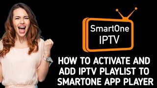 How to use  activate and add IPTV playlist to Smartone IPTV app player [upl. by Arikahs]