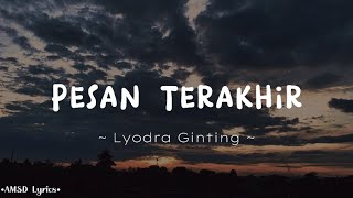 Pesan Terakhir  Lyodra Ginting Lyrics [upl. by Cirdec72]