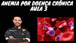 ANEMIA DE DOENÇAS CÔNICAS  AULA 3 [upl. by Maillij]