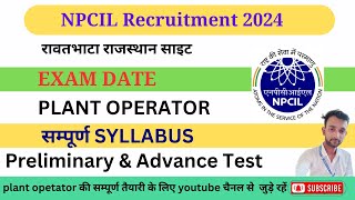 NPCIL Rawatbhata Exam Date amp Syallabus for Plant Operator 2024  NPCIL NEW UPDATE 2024  NPCIL [upl. by Eran]