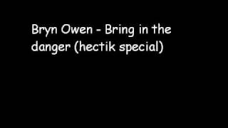 bryn owen  bring in the danger hectik special [upl. by Loise]