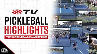 The TOP 10 PICKLEBALL Plays of 2023 🏓 🤯 [upl. by Bannon126]