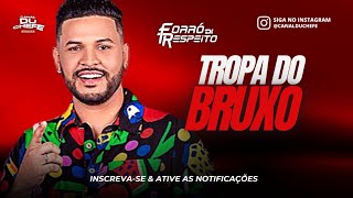 FORRÓ DI RESPEITO  Tropa do Bruxo [upl. by Raclima]