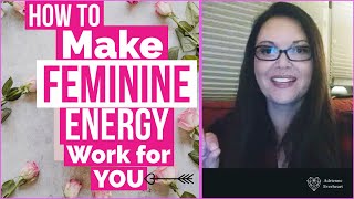 Get Feminine Energy to WORK for You  Adrienne Everheart [upl. by Nnairret]