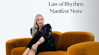 The Law of Rhythm  Manifest More [upl. by Aitenev]