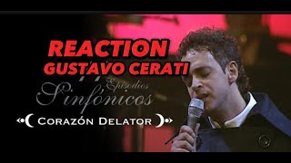 Gustavo Cerati  Corazón Delator SYMPHONY REACTION [upl. by Stanhope]