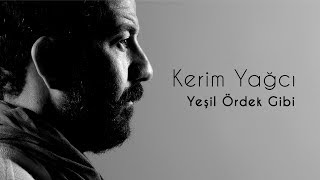 Kerim Yağcı  Yeşil Ördek Gibi [upl. by Thury]