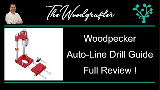 Unboxing and Review Woodpeckers AutoLine Drill Guide  Worth the Investment [upl. by Erinna919]