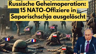 Russland deckt NATOGeheimoperation auf 15 Offiziere in Saporischschja eliminiert [upl. by Marala]