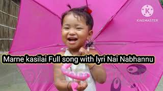 MarneKasailaiFullSongwithlyricsNaiNabhannuLa2PremPariyar 2018 [upl. by Lezlie609]