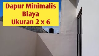 Dapur Minimalis Biaya Ukuran 2x6 NKA Project [upl. by Sharai]