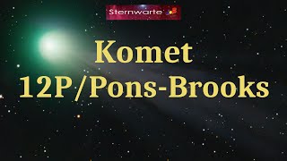 Komet 12PPons Brooks  Beobachtungshinweise [upl. by Dominy370]