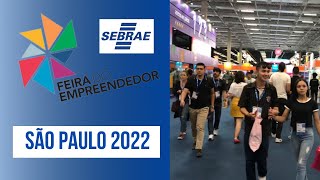 Feira do Empreendedor Sebrae São Paulo 2022 [upl. by Stanzel]