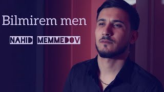 Nahid Memmedov  Bilmirem Men 2023 Official Klip [upl. by Nolla971]