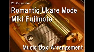 Romantic Ukare ModeMiki Fujimoto Music Box [upl. by Odraude]