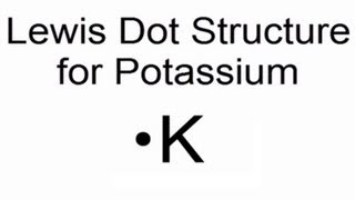 Lewis Dot Structure for Potassium [upl. by Pirozzo847]