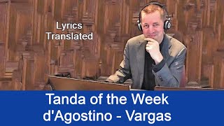 Tanda of the Week dAgostino  Vargas Tango lyrics translated Plus a short tutorial [upl. by Ybba619]