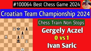 Gergely Aczel vs Ivan Saric  Croatian Team Championship 2024 chess [upl. by Cutlerr]