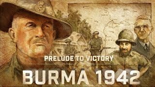 Prelude to Victory Burma 1942 [upl. by Chesnut]