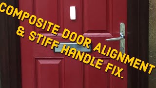 Composite Door Alignment amp Stiff Handle Fix [upl. by Aileduab668]