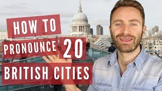 How to Pronounce 20 British Cities [upl. by Akyre]