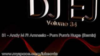 DJ EJ Vol 34  31  Andy M Ft Amnesia  Pum Pums Huge Remix [upl. by Elodea188]