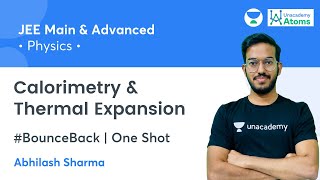 Calorimetry amp Thermal Expansion  One Shot  BounceBack Series  Unacademy Atoms  Abhilash Sharma [upl. by Entirb]