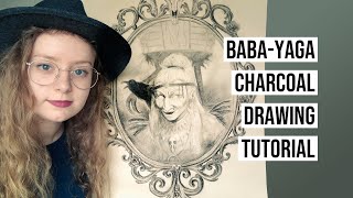 BabaYaga Portrait  Charcoal Drawing Tutorial [upl. by Yasmeen199]