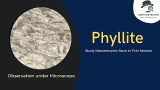 Phyllite metamorphic rock under Microscope  Thin Section petrography optical mineralogy study [upl. by Inaj28]