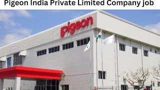 Pigeon India Private Limited Company job [upl. by Janyte]